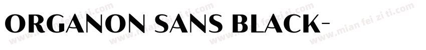Organon Sans Black字体转换